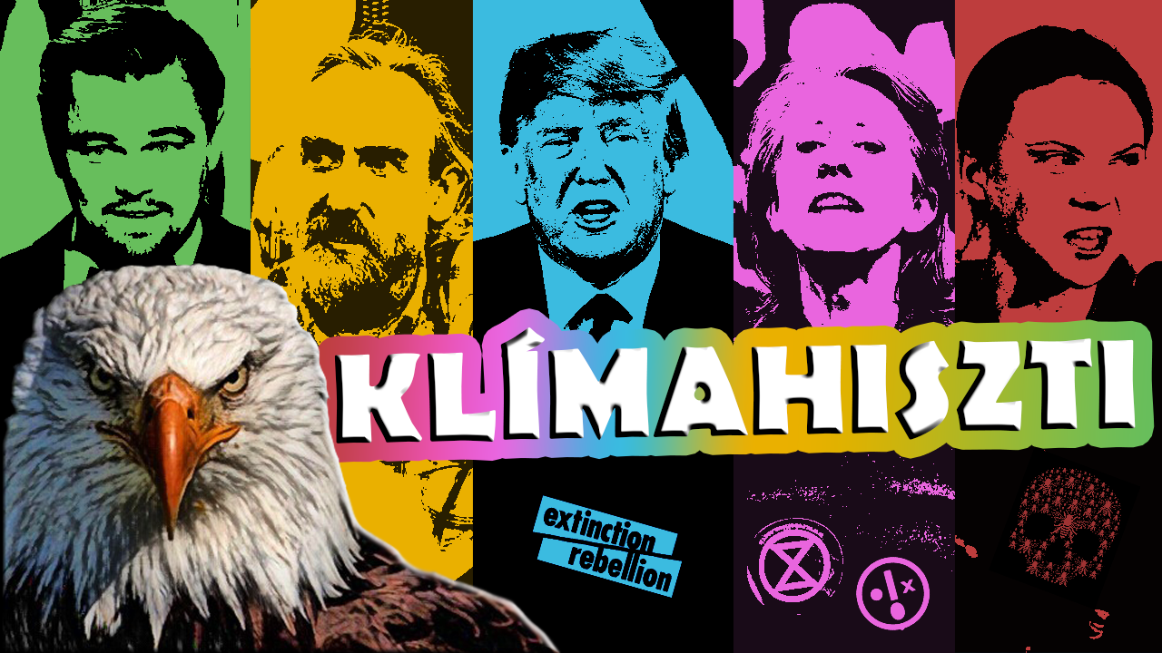 Klímahiszti - Greta Thunberg, az Extinction Rebellion és a többiek