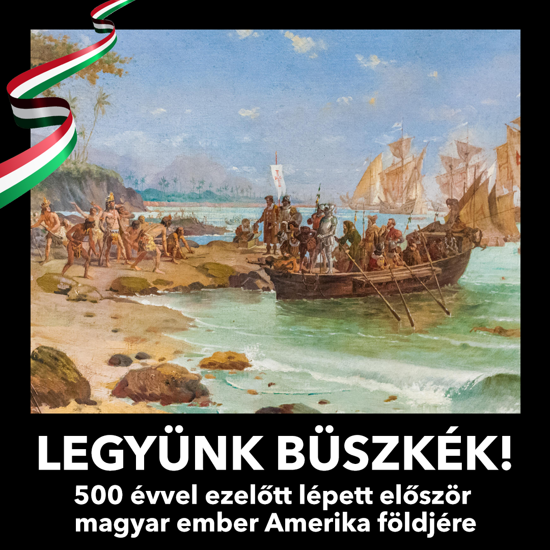 Emlékezzünk! – 500 évvel ezelőtt lépett először magyar ember Amerika földjére
