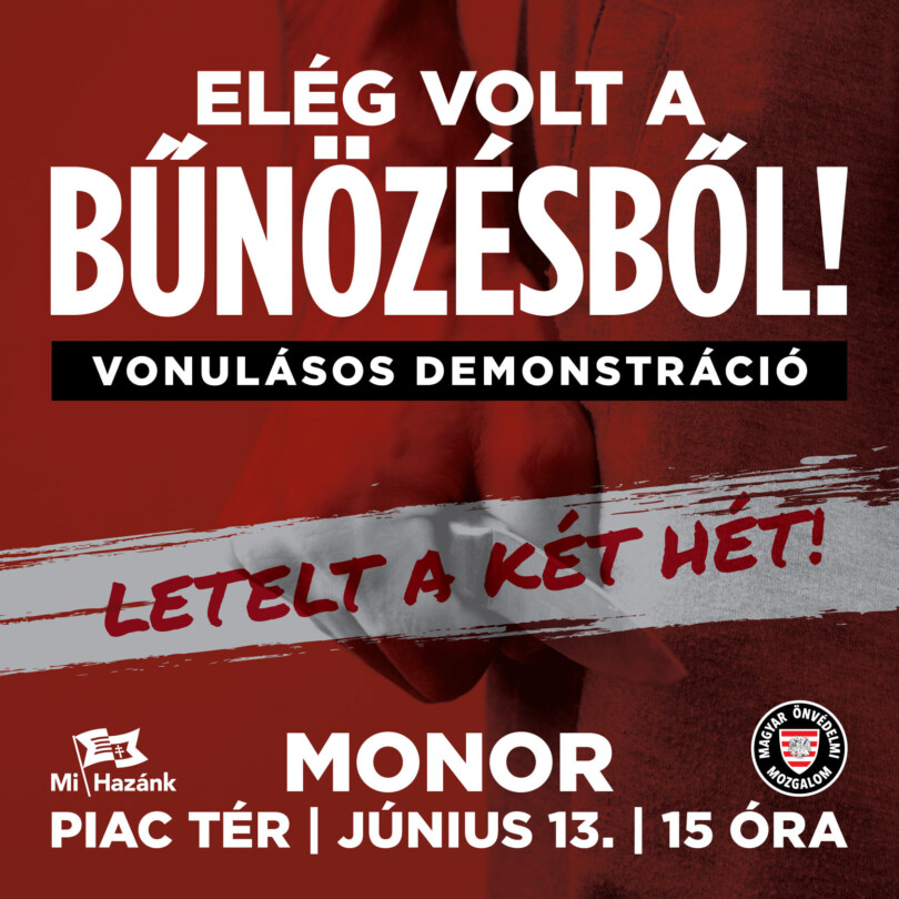 Elég a cigánybűnözésből! - Monoron vonul fel a Mi Hazánk