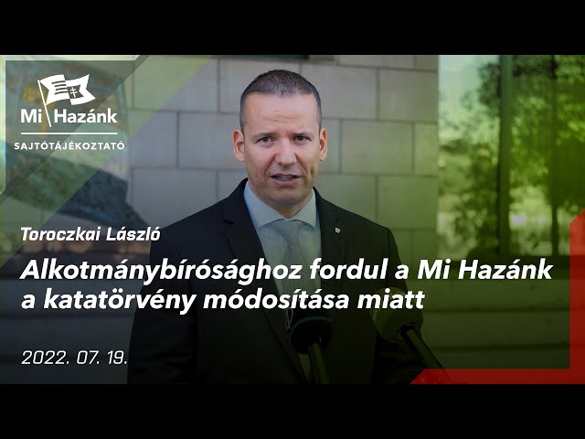 Alkotmánybírósághoz fordul a Mi Hazánk a katatörvény módosítása miatt