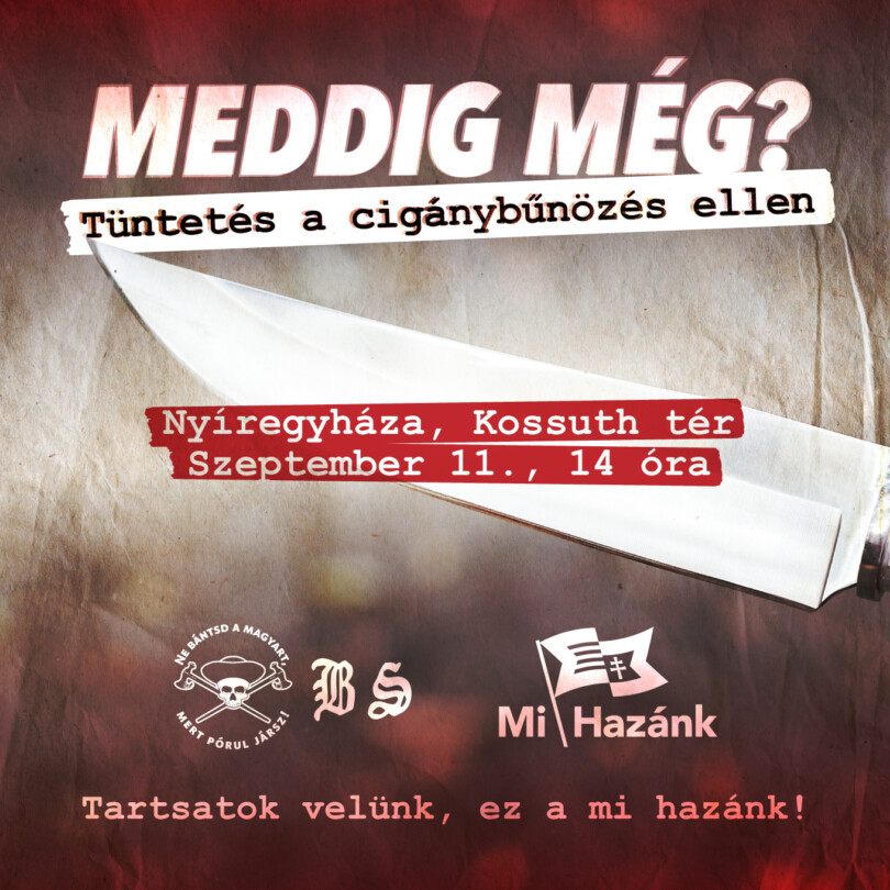"Rendet, csendőrséget" - közbiztonsági tüntetést tart Nyíregyházán a Betyársereg és a Mi Hazánk