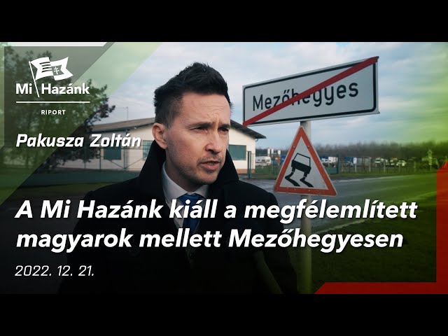 A Mi Hazánk kiáll a megfélemlített magyarok mellett Mezőhegyesen