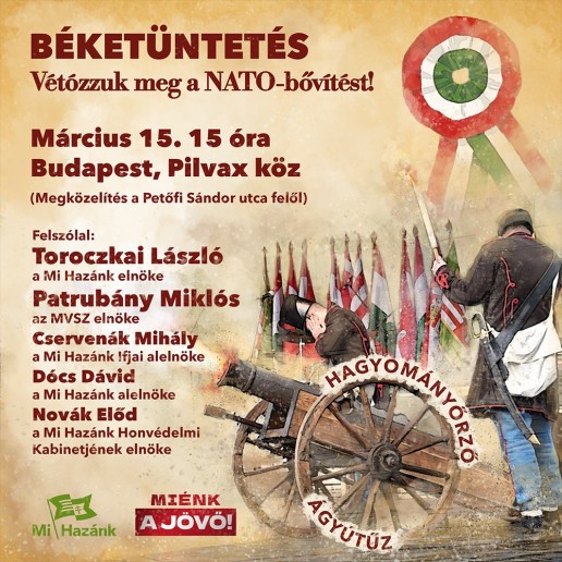 Béketüntetést tart március 15-én a Mi Hazánk, a NATO-bővítés vétóját is követelve