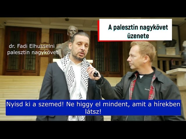 A palesztin nagykövet üzenete a magyarokhoz (+VIDEÓ)