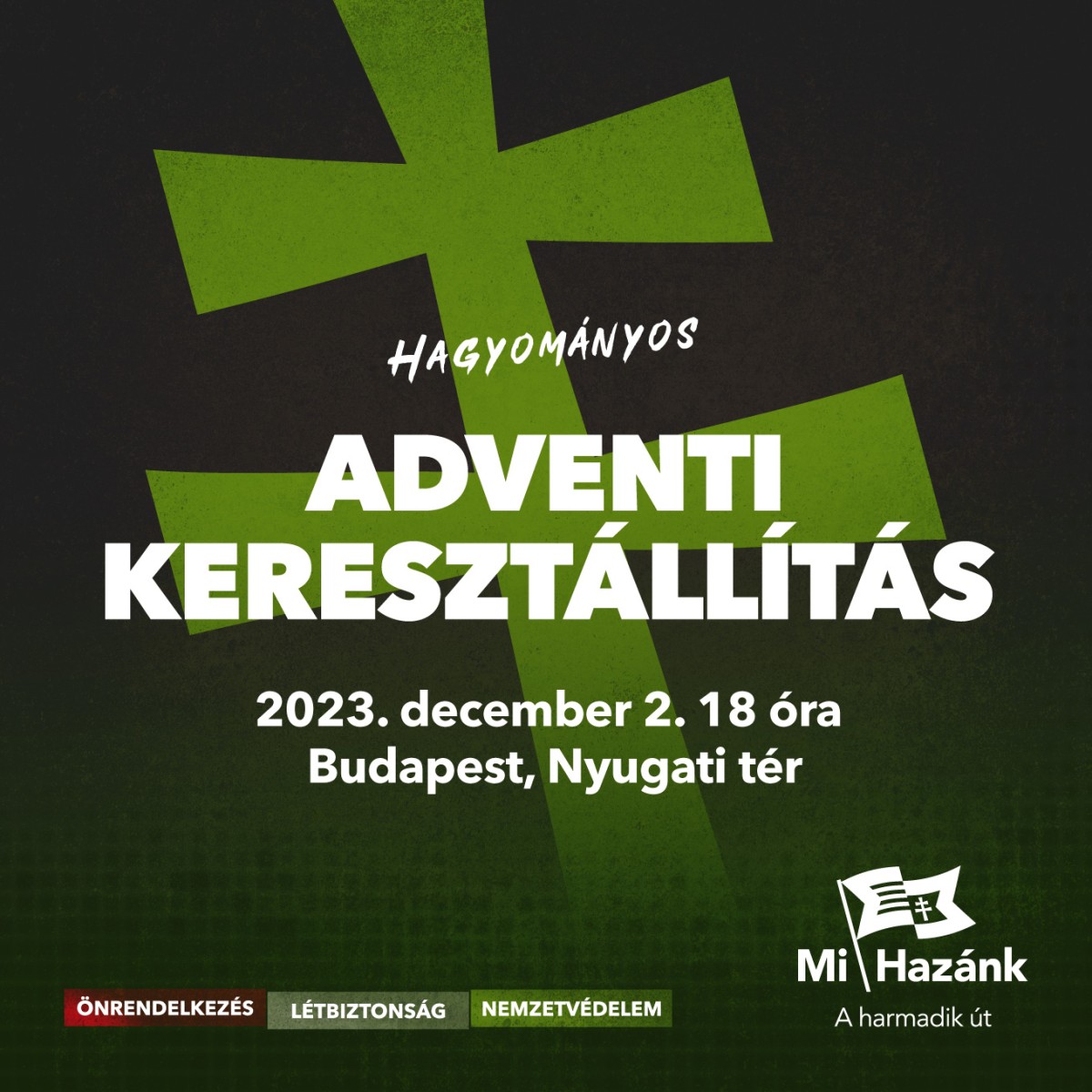 Adventi keresztállításra hív a Mi Hazánk