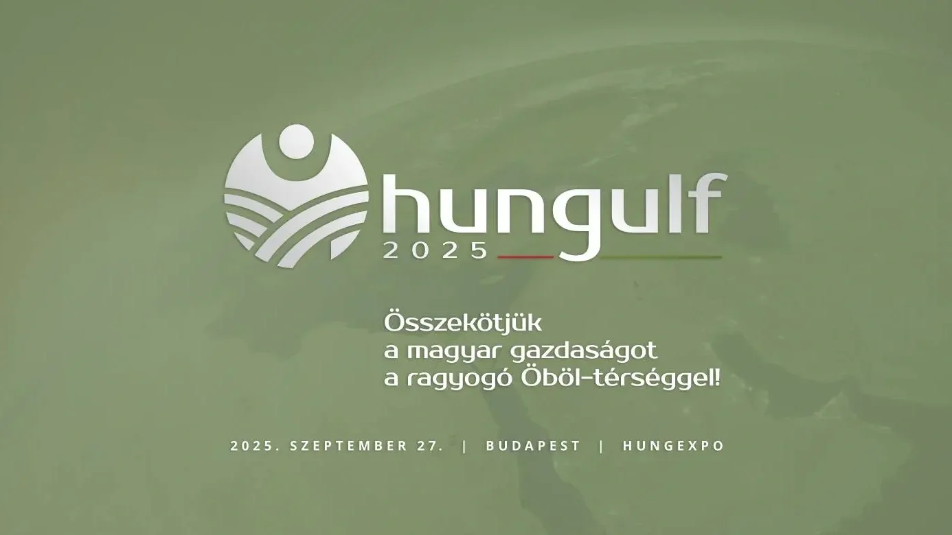 Hungulf 2025: Összekötjük a minőségi magyar terméket az Öböl-menti tőkével