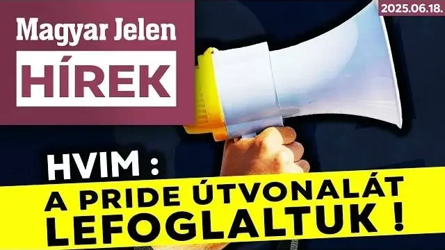 Magyar Jelen HÍREK: A HVIM lefoglalta a PRIDE útvonalát (+VIDEÓ)