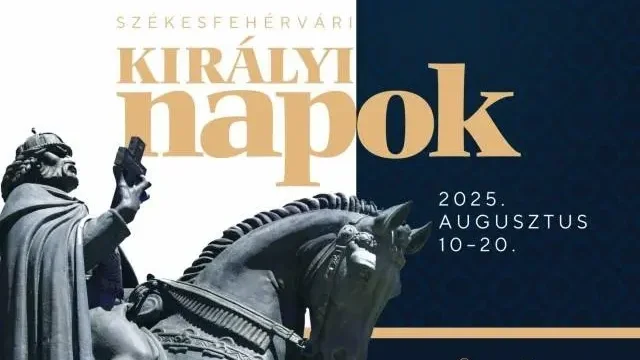 Székesfehérvári Királyi Napok – tíz napig Székesfehérvár lesz az ország közepe